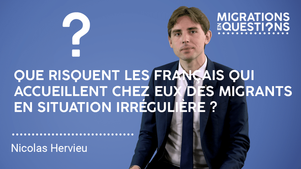 Que risquent les français qui accueillent chez eux des migrants en situation irrégulière ?