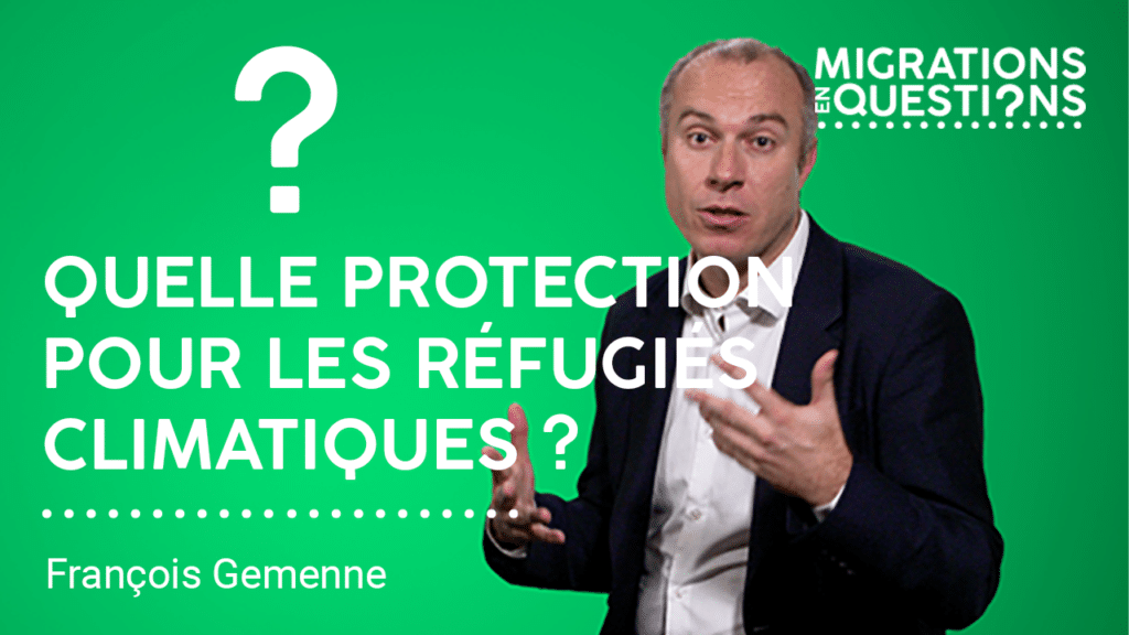 Quelle protection                                                                 pour les réfugiés climatiques ?